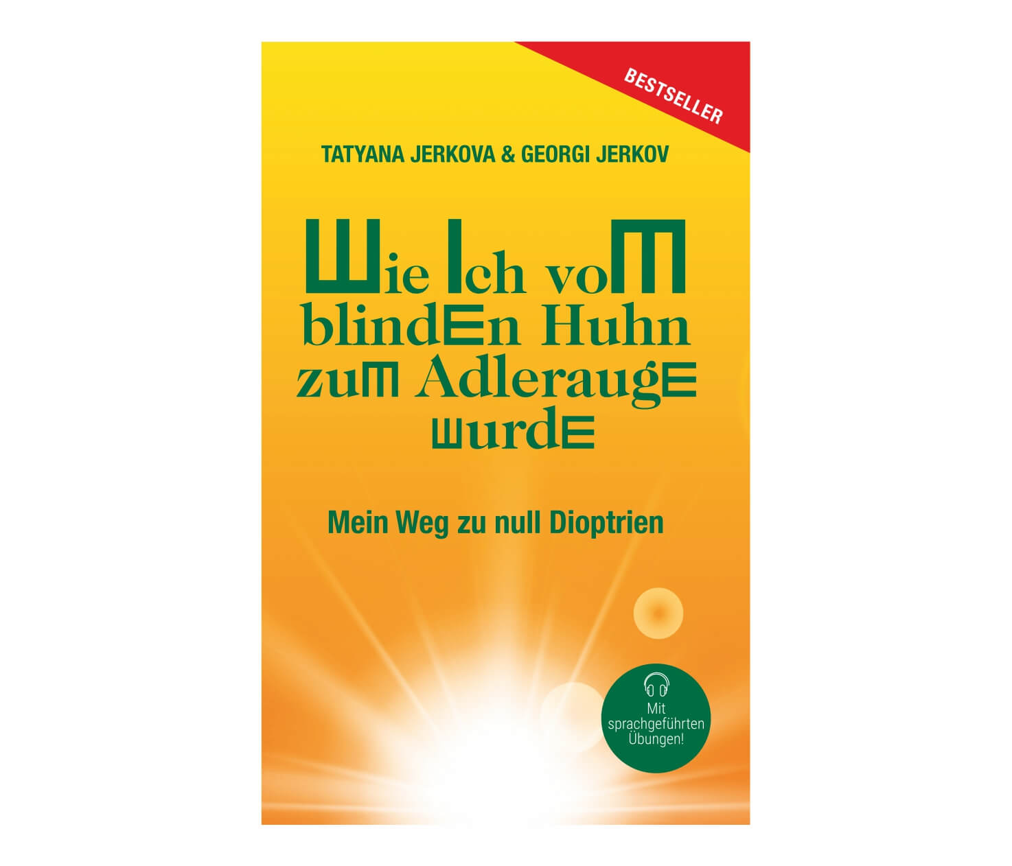Wie ich vom blinden Huhn zum Adlerauge wurde - Mein Weg zu null Dioptrien